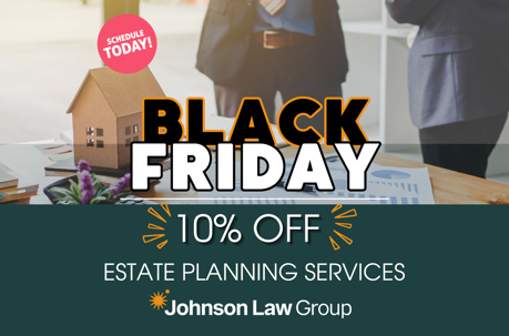 black friday - estate planning