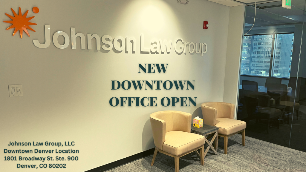 Johnson Law Group Downtown Denver Office - 1801 Broadway St. Ste. 900, Denver, CO 80202