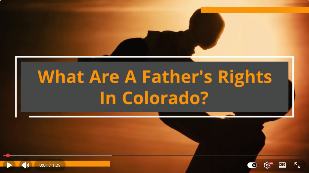 What Are A Father’s Rights In Colorado?